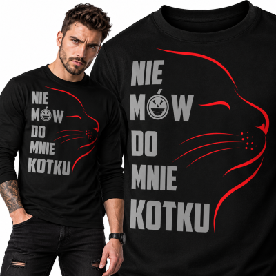 LONGSEEVE ŚMIESZNY  NIE MÓW KOTKU